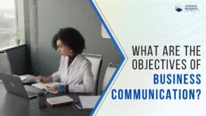 What Are The Objectives of Business Communication